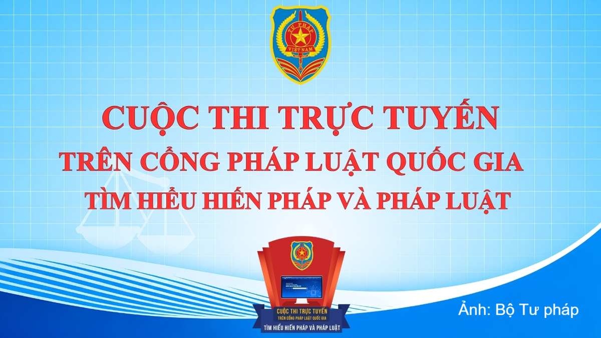 Phát động Cuộc thi trực tuyến trên Cổng Pháp luật quốc gia tìm hiểu Hiến pháp và pháp luật