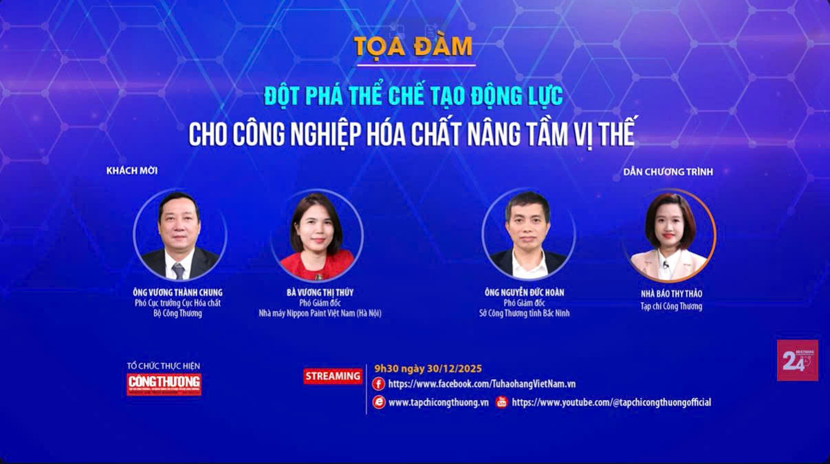  [Tọa đàm trực tuyến] Đột phá thể chế tạo động lực cho công nghiệp hóa chất nâng tầm vị thế