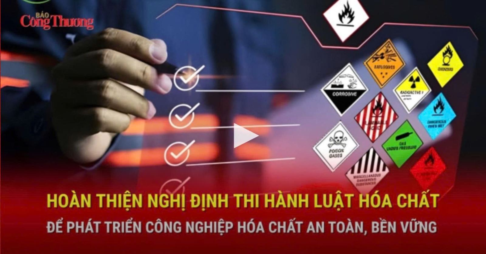 Hoàn thiện Nghị định thi hành Luật Hóa chất để phát triển công nghiệp hóa chất an toàn, bền vững